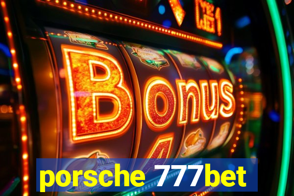 porsche 777bet